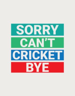 Sorry Can't Cricket Bye colour bars - flat print artwork for the cricket fan gift