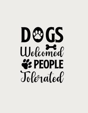 Dogs Welcomed People Tolerated - flat print artwork for the dog coffee mug