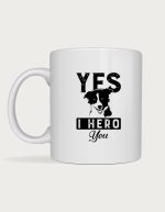 Yes I Hero You border collie mug