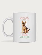 Dog mug - German Shepherd sitting under the text The Only Thing Better Than Coffee Is My German Shepherd