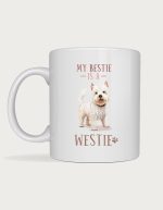 Funny dog mug - My Bestie Is a Westie