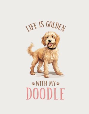 Life Is Golden With My Doodle - flat print artwork for the poodle mug