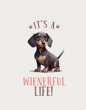 It's a Wienerful Life - flat print artwork for the dachshund coffee mug