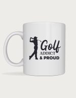 Golf mug - golfer silhouette mid-swing with the text Golf Addict & Proud