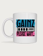 Gym mug - Gainz Loading Please Wait design