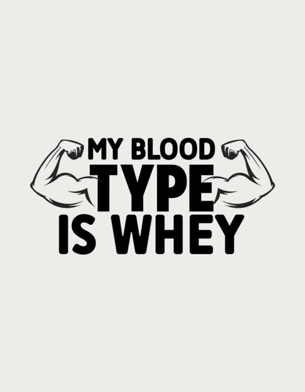 Gym Mug - My Blood Type Is Whey