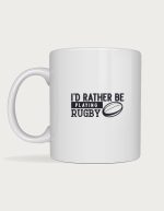 Rugby fan gift - I'd Rather Be Playing Rugby bold text