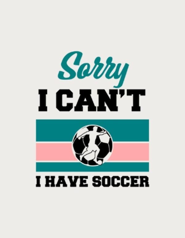 Soccer Mug - I Can't I Have Soccer