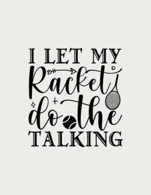 I Let My Racket Do The Talking script - flat print artwork for the tennis mug