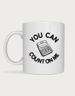 Accountant mug - You Can Count On Me