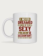 Accountant mug funny - Sexy Freakin' Accountant