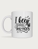 Finance mugs - I Keep Hearing Invoices
