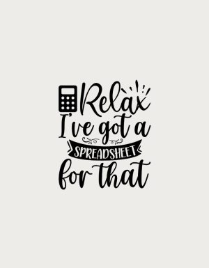 Relax I've Got a Spreadsheet - flat print artwork for the accountant coffee mug