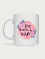 Office mug - pink watercolour circle with flowers and the text This Meeting Is Bullsh*t