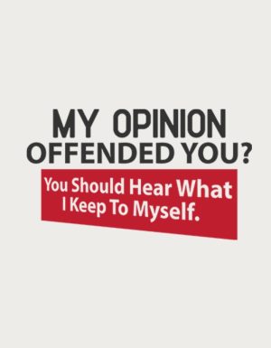 My Opinion Offended You design - flat print artwork for the offensive mug