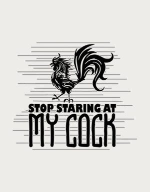 Black rooster silhouette with the text Stop Staring At My Cock - flat print artwork for the rude mug