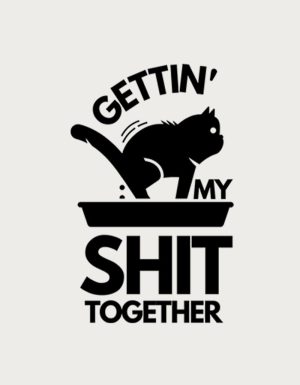 Black cat in a litter box with the text Gettin' My Sh*t Together - flat print artwork for the rude mug