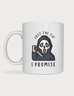 Rude mug - hooded ghost-face killer holding a knife with the text Just The Tip, I Promise