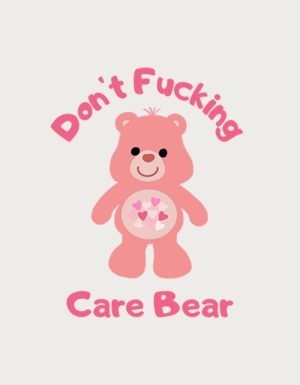 Pink teddy bear with the text Don't F**king Care Bear - flat print artwork for the rude mug
