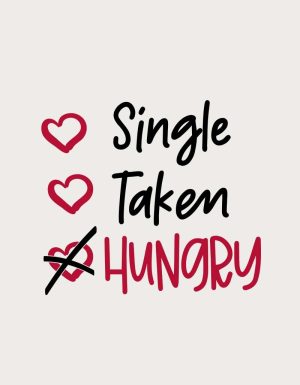 Single Taken Hungry design - flat print artwork for the funny valentines mug