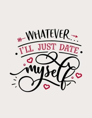 I'll Just Date Myself design - flat print artwork for the funny valentines mug