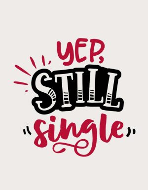 Yep Still Single design - flat print artwork for the funny valentines mug