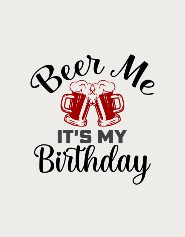 Birthday Mug - Beer Me It's My Birthday