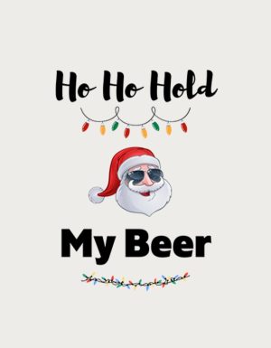 Ho Ho Hold My Beer design - flat print artwork for the funny Christmas mug