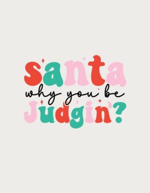 Santa Why You Be Judgin' mug design - flat print artwork shown on a plain background