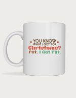 What I Got For Christmas mug