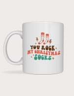 You Rock My Christmas Socks mug