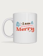 Funny christmas mug - I Am Freakin' Merry design