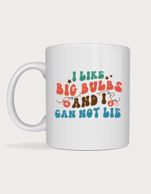 I Like Big Bulbs mug