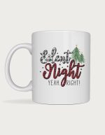 Silent Night Yeah Right mug