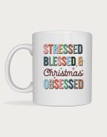 Stressed Blessed Christmas Obsessed mug