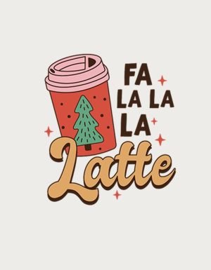 Fa La La La Latte mug design - flat print artwork shown on a plain background