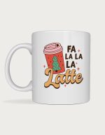 Fa La La La Latte mug