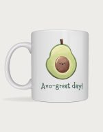 Cute mug - Avo-great Day avocado illustration