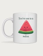 Cute mug - You're One In A Melon watermelon illustration