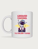 Ground Control To Major Tunes mug