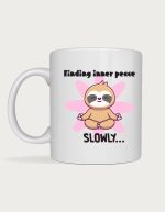 Cute coffee mug - Finding Inner Peace Slowly sloth design