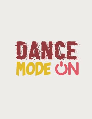 Dance Mode On bold lettering - flat print artwork for the dance mug
