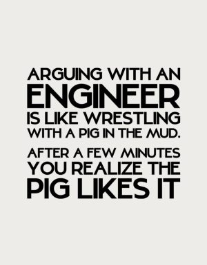 Arguing With An Engineer Is Like Wrestling With A Pig In The Mud text - flat print artwork for the engineer mug