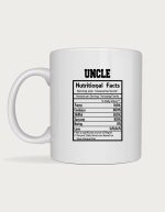 Uncle mug - Uncle Nutritional Facts label listing funny, coolness and love