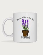 Garden coffee mug - Bloom Where You Are Planted lavender illustration