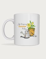 Gardening mug - Life Happens Gardening Helps illustration