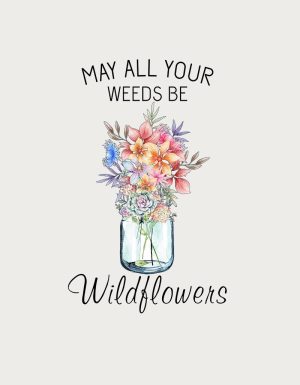 May All Your Weeds Be Wildflowers watercolour - flat print artwork for the mug for plant lovers