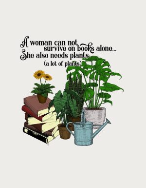 A Woman Can Not Survive On Books Alone - flat print artwork for the gardening mug