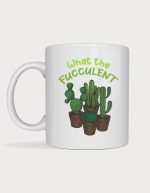 Plant lover mug - What The Fucculent cactus illustration