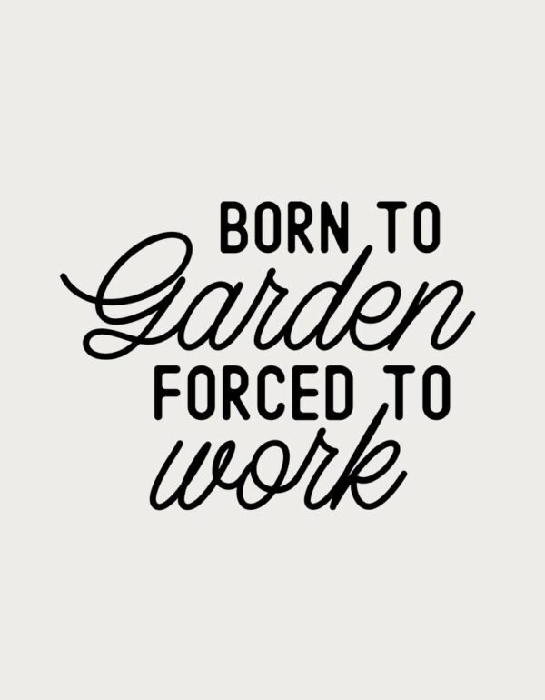 Gardening Mug - Born To Garden Forced To Work